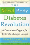 THE MIND BODY DIABETES REVOLUTION : A Proven New Program For Better Blood Sugar Control